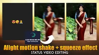 Alight motion shake + squeeze effect status editing🔥 | Shake and squeeze effect