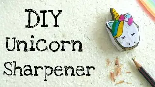 DIY Homemade Unicorn Sharpener | How to make a unicorn sharpener | CRAFT TAG