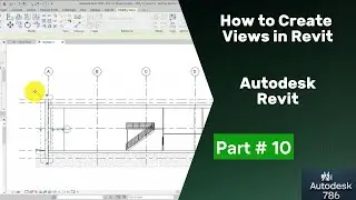 How to Create Views in Revit | Part 10 | 