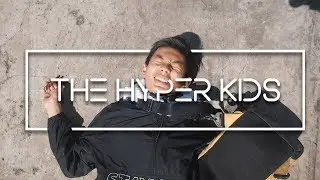 THE HYPER KIDS V2 // Những Đứa Trẻ Tăng Động