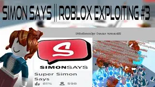 SIMON SAYS || ROBLOX EXPLOITING #3