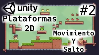 Juego Plataformas 2D/Movimiento y Salto/ Unity Tutorial/2-Capitulo/Programacion Videojuegos