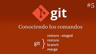 Git | git rm, git mv, git restore --staged, git restore, git branch, git merge #5