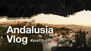 Tour de Andalusia - Vlog - Part 1