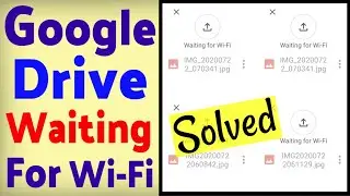 Google Drive pe photo upload nahi ho raha hai ? Google Drive waiting for wifi problem