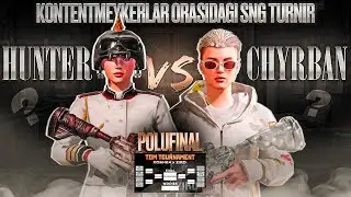 HUNTER vs CHYRBAN | Kontentmeykerlar o’rtasidagi SNG turnir 1/2 FINAL✅