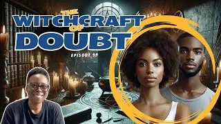 The Witchcraft of Doubt