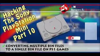 Hacking The Sony PlayStation Mini - Part 10 (Converting Multiple Bin Files To A Single Bin File)