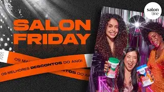 Salon Friday | Aproveite os descontos imperdíveis