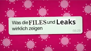 Was die «Covid»-Files und Leaks wirklich zeigen
