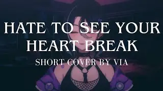✨i hate to see your heart break✨ [short cover by via] #vtuber #cover
