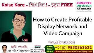 How to Create profitable Display Network and Video Campaign at Google Adwords