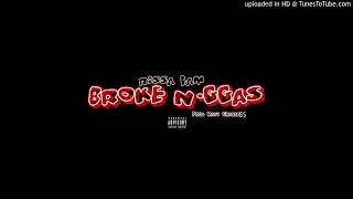 Rissa Fam - Broke Niggas (Prod. Rayy Charle$$)