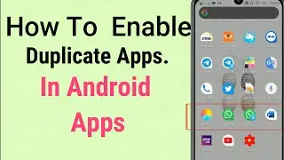 How to Show My cell phone  two icons of one app? How to Enable Dual Apps.