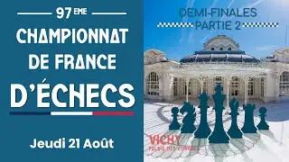 Championnat de France d'Échecs - Vichy 2025 –  Demi-Finales | Partie 2