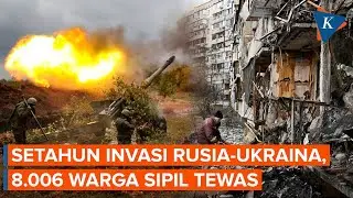 Setahun Invasi Rusia ke Ukraina, 8.006 Warga Sipil Tewas dan 13.287 Orang Terluka