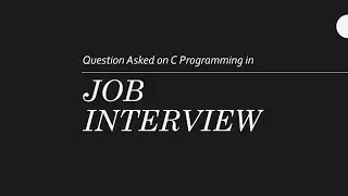 Interview question in C Programming| Type 1 - Swapping two variable using temp variable