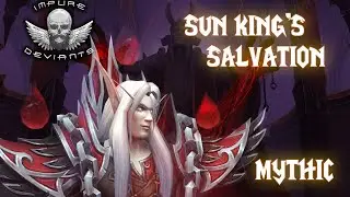 Impure Deviants: Sun King's Salvation Mythic | Unholy Dk POV