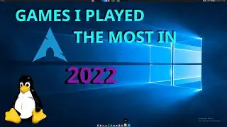 My Most played games in 2022 - Linux