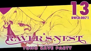 【東方アレンジ】RAVER'S NEST 13 TOHO RAVE PARTY【DiGiTAL WiNG】