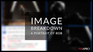 Image Break Down  - A Portrait of Rob ( Pixapro )
