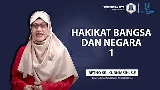 Hakikat Bangsa dan Negara 1 - Pendidikan Pancasila dan Kewarganegaraan Kelas X
