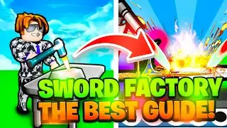 Sword Factory: The BEST Guide *Get Good FAST*