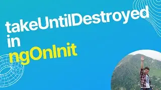 Angular -  takeUntilDestroy in ngOnInit