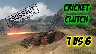 Crossout - Cricket Clutch 1 vs 6 [ DEFEAT ]
