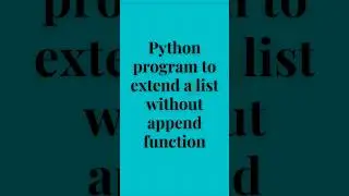 Python code to extend a list without using append function