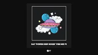 Dat 'Power Deep House' Vibe Mix #3 [Vinyl Only]