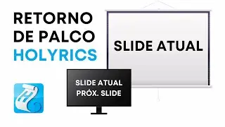 Slide Atual + Próximo Slide - Retorno de Palco no Holyrics