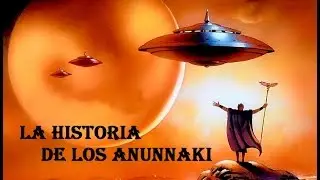 La Historia de los Anunnaki