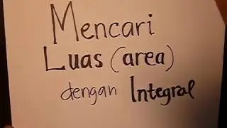 Mencari Luas (area) dengan Integral