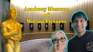 My First Time Experience At The Academy Museum of Motion Pictures