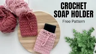 New Crochet Soap Holder Pattern Perfect for Newbies - Speedy Soap Bag DIY!