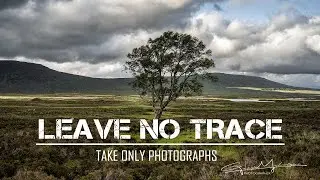 Leave No Trace. Take only photographs