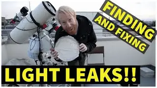 Light streaks on your images? Finding and fixing light leaks in your astro-imaging equipment!