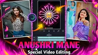 😍Anushri Mane Special Video Editing In Alight Motion❤ || 💞Crush Special Video Editing😍 ||