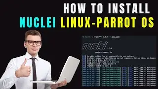 How To Install Nuclei Linux  Parrot OS