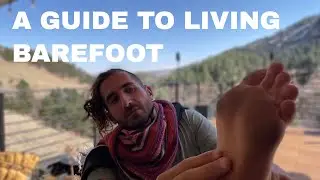 Beginners Guide to Going Barefoot (hiking, walking, running)