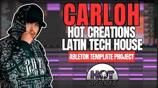Carloh / Hot Creations - Latin Tech House (Ableton Template Project)