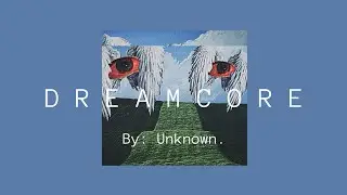 || ¿Esto te resulta familiar? 👁 || Dreamcore | Weirdcore || By Unknown. 🍄