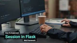 How To Implement Session in Flask Web Framework || Python for Back-end Development