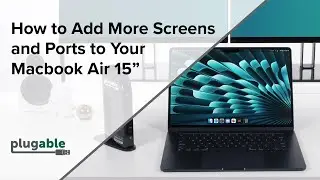 How to add more screens and ports to your Macbook Air 15”