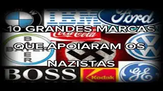 10 GRANDES MARCAS QUE APOIARAM OS NAZISTAS. IMPERDÍVEL!