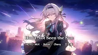 Had I Not Seen The Sun (Lyrics) | Honkai Star Rail