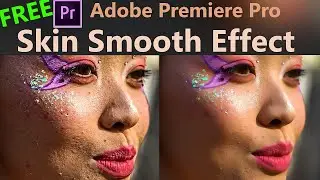 Adobe Premiere Pro Skin Smooth Effect  SKIN RETOUCHING for VIDEO HINDI