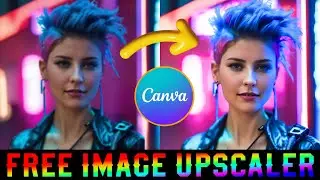 Best FREE Image Upscalers in 2024: CANVA