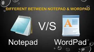 difference between Notepad V/S Wordpad.difference between notepad and wordpad